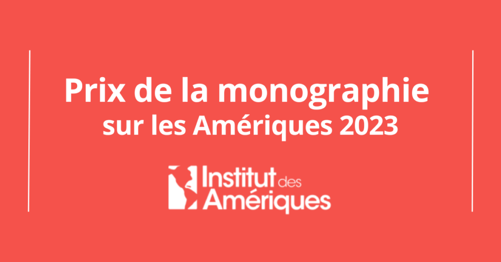 Appel-prix-monographie-sur-les-ameriques-2023-IdA